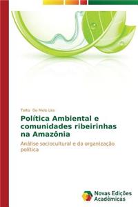 Política Ambiental e comunidades ribeirinhas na Amazônia