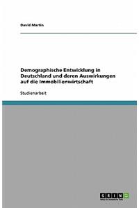Demographische Entwicklung in Deutschland und deren Auswirkungen auf die Immobilienwirtschaft