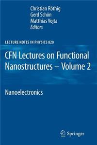 Cfn Lectures on Functional Nanostructures - Volume 2