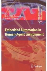 Embedded Automation in Human-Agent Environment