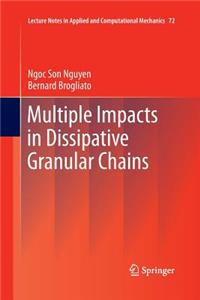 Multiple Impacts in Dissipative Granular Chains