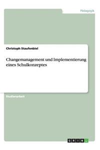 Changemanagement und Implementierung eines Schulkonzeptes