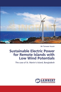 Sustainable Electric Power for Remote Islands with Low Wind Potentials