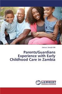 Parents/Guardians Experience with Early Childhood Care in Zambia