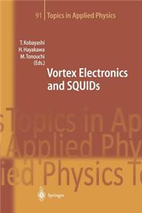 Vortex Electronics and SQUIDs