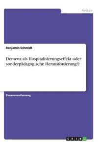 Demenz als Hospitalisierungseffekt oder sonderpädagogische Herausforderung!?