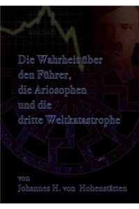 Wahrheit über den Führer, die Ariosophen und die dritte Weltkatastrophe