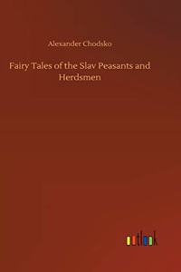 Fairy Tales of the Slav Peasants and Herdsmen