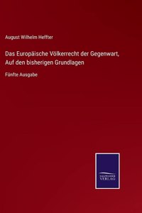 Europäische Völkerrecht der Gegenwart, Auf den bisherigen Grundlagen