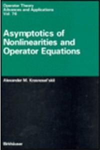 Asymptotics of Nonlinearities and Operator Equations