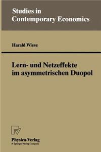 Lern- Und Netzeffekte Im Asymmetrischen Duopol