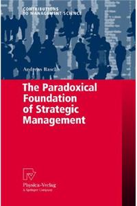 Paradoxical Foundation of Strategic Management