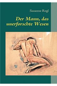 Mann, das unerforschte Wesen: Die Entstehung des Rollenbildes: Mann
