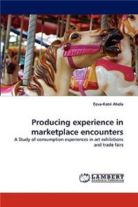 Producing experience in marketplace encounters