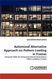 Automized Alternative Approach on Pattern Loading in Frames