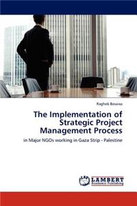 Implementation of Strategic Project Management Process