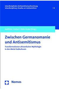 Zwischen Germanomanie Und Antisemitismus