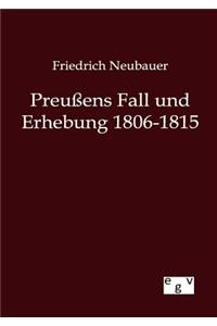 Preußens Fall und Erhebung 1806-1815