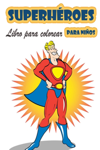 Superhéroes Libro para colorear para niños de 4 a 8 años
