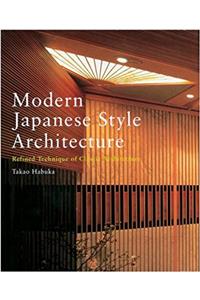 Modern Japanese Style Architecture: Refined Technique of Classic Architecture