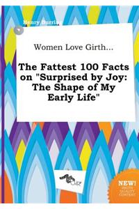 Women Love Girth... the Fattest 100 Facts on Surprised by Joy