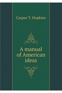 A manual of American ideas