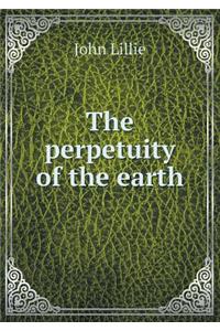 The Perpetuity of the Earth