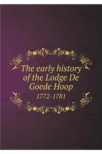 The Early History of the Lodge de Goede Hoop 1772-1781