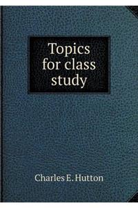 Topics for Class Study