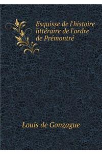 Esquisse de l'Histoire Littéraire de l'Ordre de Prémontré