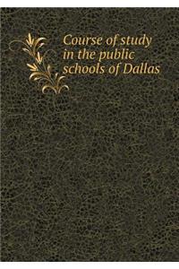 Course of study in the public schools of Dallas