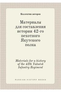 Materials for a history of the 42th Yakutsk Infantry Regiment