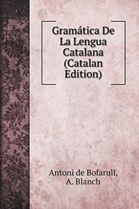 Gramática De La Lengua Catalana (Catalan Edition)