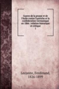 Guerre de la prusse et de l'Italie contre l'autriche et la confederation Germanique en 1866