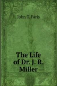 Life of Dr. J. R. Miller
