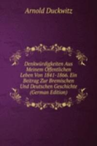 Denkwurdigkeiten Aus Meinem Offentlichen Leben Von 1841-1866