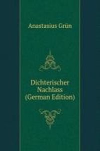 Dichterischer Nachlass (German Edition)