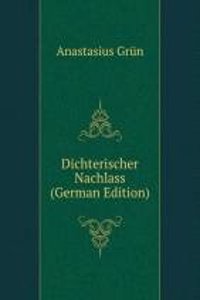 Dichterischer Nachlass (German Edition)