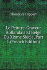 Le Peintre-Graveur Hollandais Et Belge Du Xixme Siecle, Part 1 (French Edition)