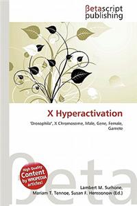 X Hyperactivation