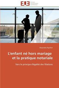 L'Enfant Né Hors Mariage Et La Pratique Notariale