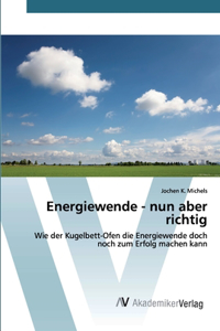Energiewende - nun aber richtig