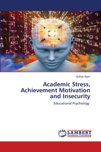 Academic Stress, Achievement Motivation and Insecurity