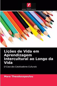 Lições de Vida em Aprendizagem Intercultural ao Longo da Vida