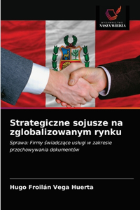 Strategiczne sojusze na zglobalizowanym rynku