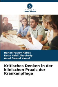 Kritisches Denken in der klinischen Praxis der Krankenpflege