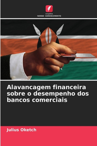 Alavancagem financeira sobre o desempenho dos bancos comerciais