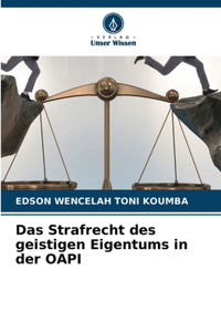 Das Strafrecht des geistigen Eigentums in der OAPI