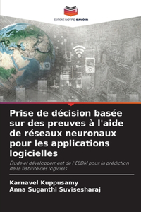 Prise de décision basée sur des preuves à l'aide de réseaux neuronaux pour les applications logicielles