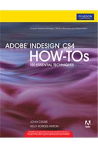 Adobe Indesign Cs4 How-Tos: 100 Essential Techniques